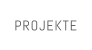 PROJEKTE