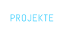 PROJEKTE