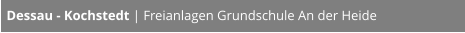Dessau - Kochstedt | Freianlagen Grundschule An der Heide