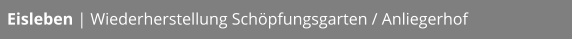 Eisleben | Wiederherstellung Schöpfungsgarten / Anliegerhof